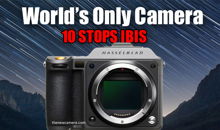 World's Only Camera with 10-Stop IBIS? X2D II 100C Stabilization