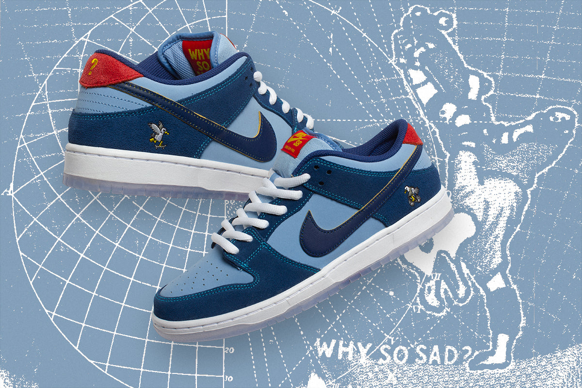 NIKE SB X WHY SO SAD? – Premier