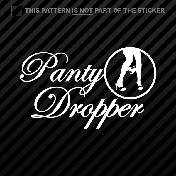 2x) Panty Dropper Sticker Self Adhesive Vinyl #2 | eBay