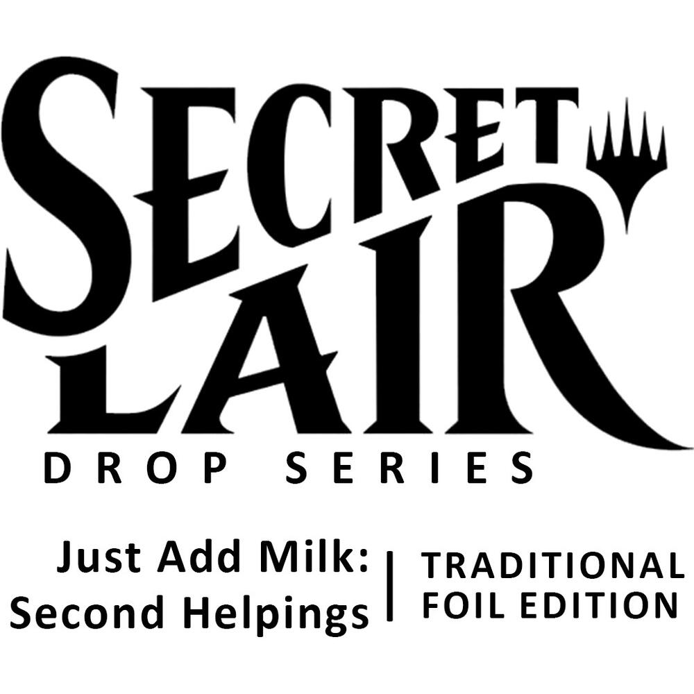 Secret Lair Drop: Just Add Milk: Second Helpings - Traditional