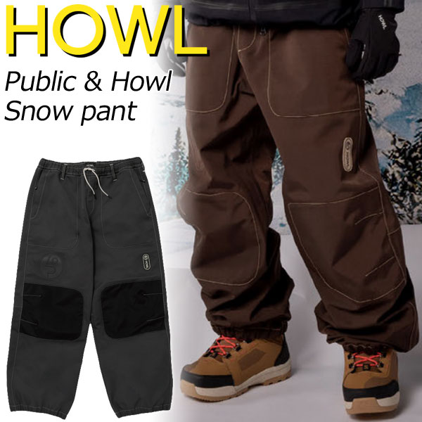 楽天市場】24-25 HOWL/ハウル PUBLIC × HOWL SNOW pant メンズ
