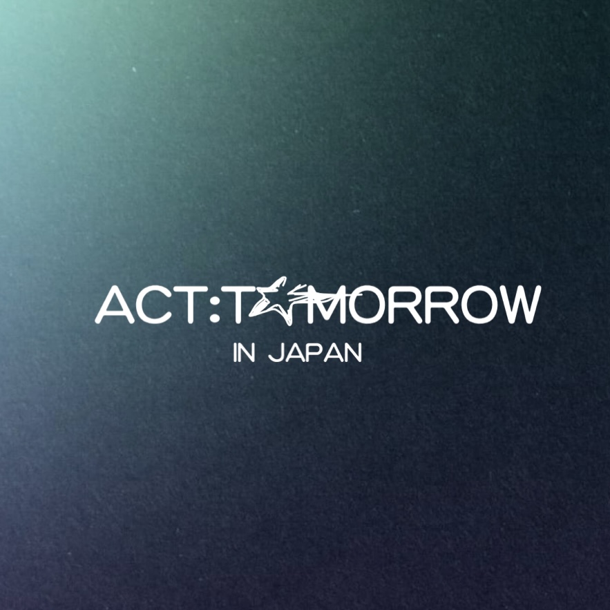 埼玉・愛知・福岡公演】＜ACT : TOMORROW＞IN JAPAN開催✨セトリ