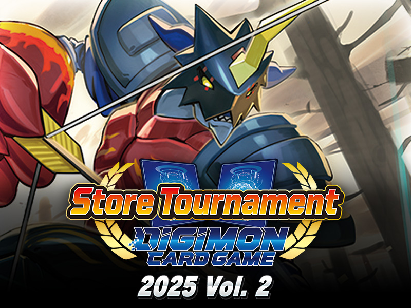 Ended] Official Store Tournament 2025 Vol. 2 − EVENT｜Digimon