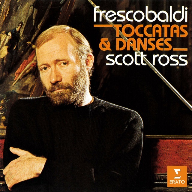 Scott Ross / スコット・ロス「Frescobaldi: Toccatas et danses
