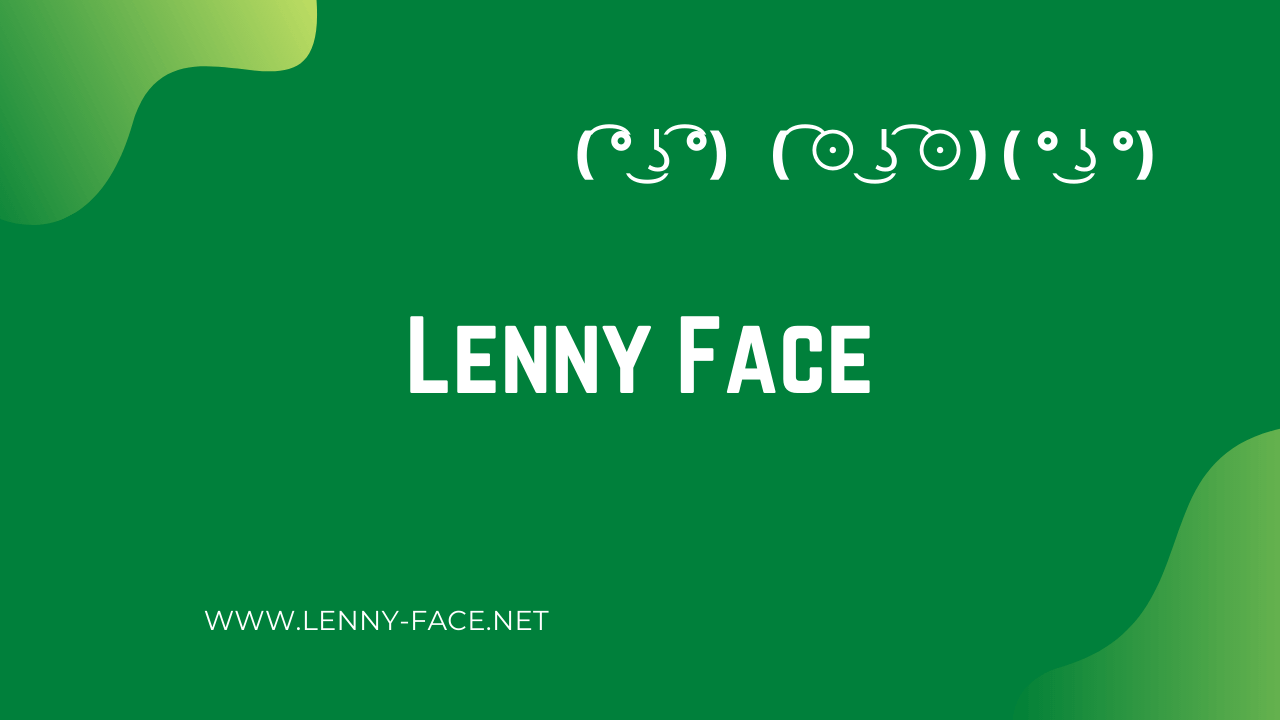 ᐈ Lenny Face ( ° ͜ʖ °) ✓ 700+ Lenny Faces and Text Faces