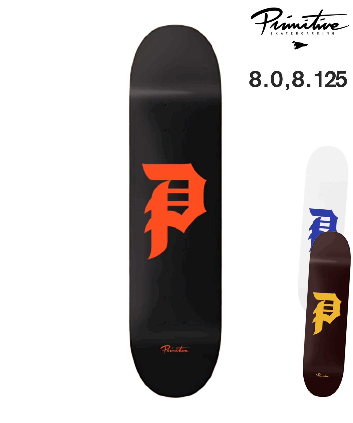 PRIMITIVE プリミティブ スケートボード デッキ 8.0,8.12inch DIRTY P