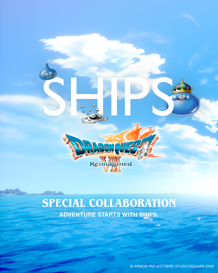 ドラゴンクエストVII Reimagined × SHIPS SPECIAL COLLABORATION｜株式