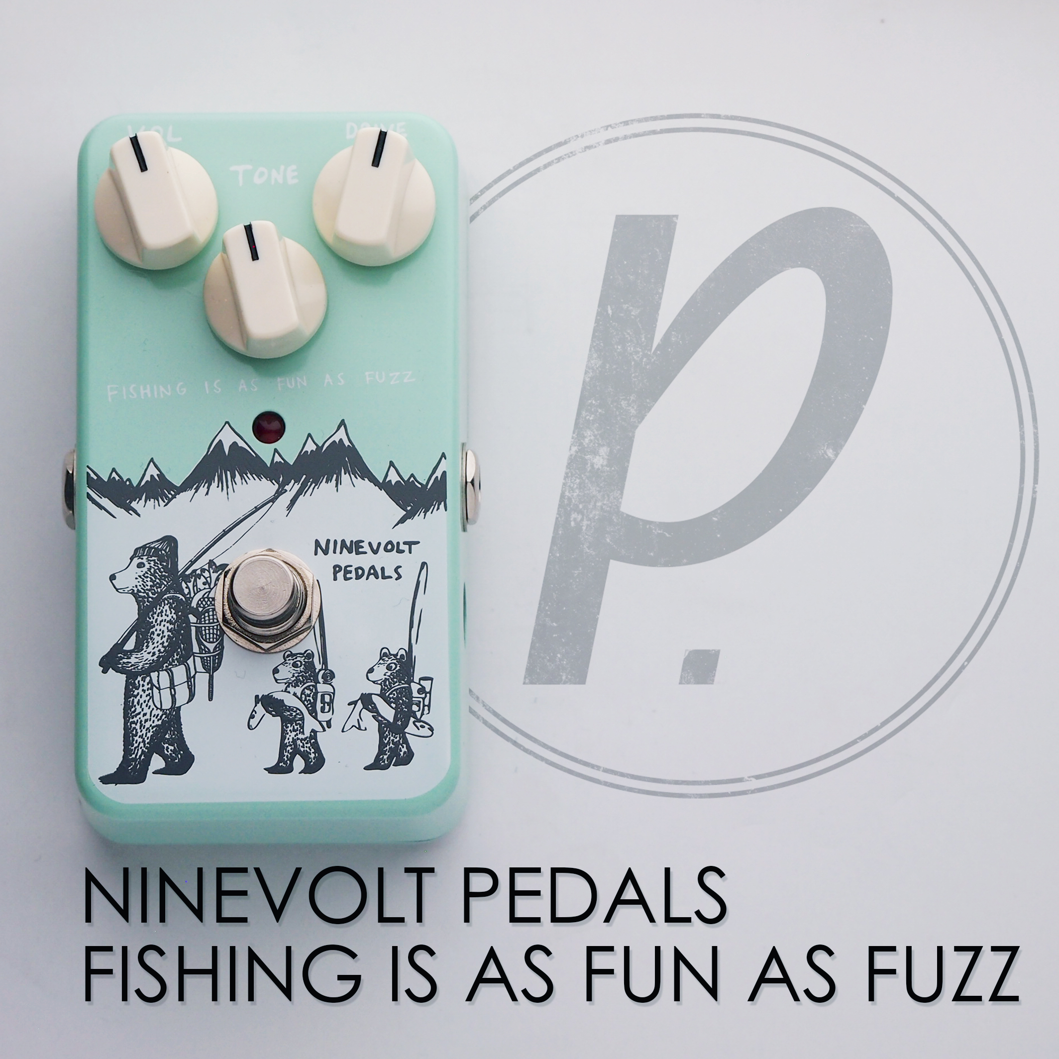Ninevolt Pedals Fishing Is As Fun As Fuzz - Pedal of the Day