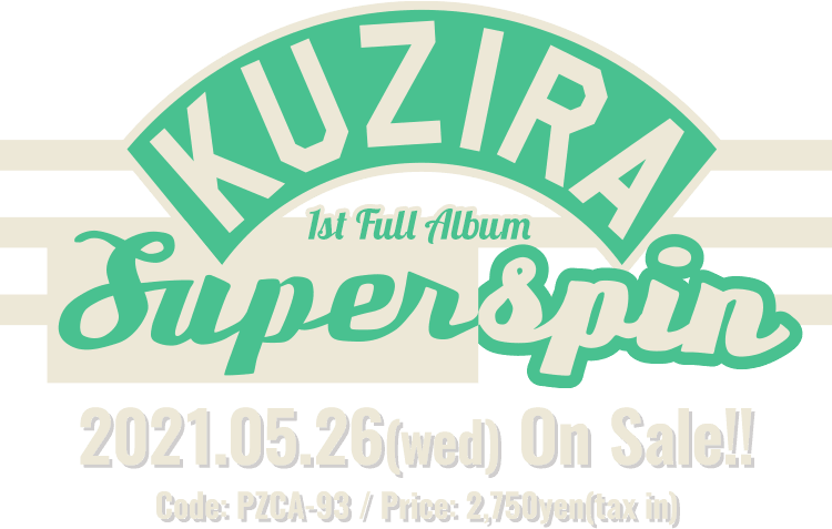 KUZIRA 1st Full Album [ Superspin ] リリース特設サイト / PIZZA OF