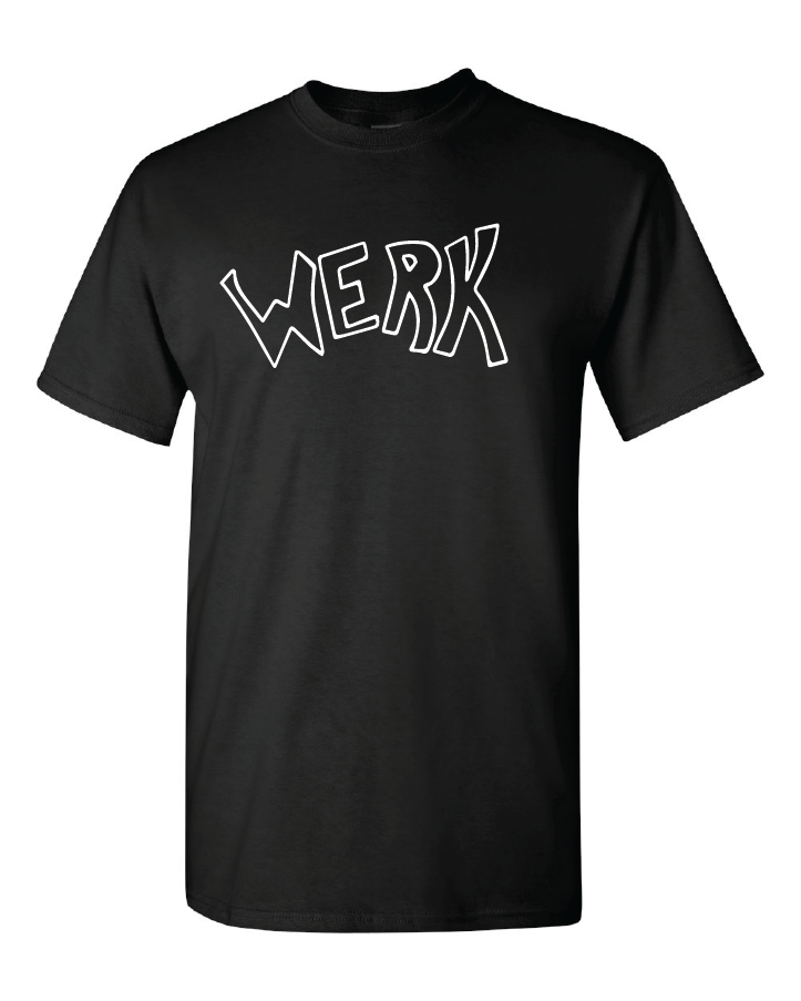 WERK T-Shirt - Weirdo Apparel