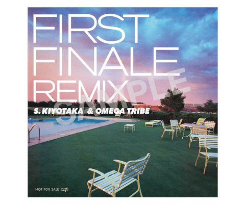FIRST FINALE REMIX｜杉山清貴＆オメガトライブ 40周年スペシャル