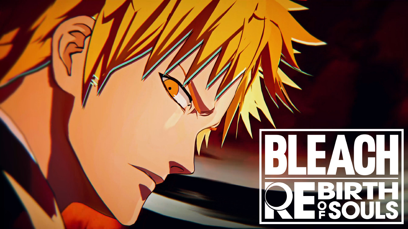 BLEACH Rebirth of Souls｜ バンダイナムコエンターテインメント公式サイト