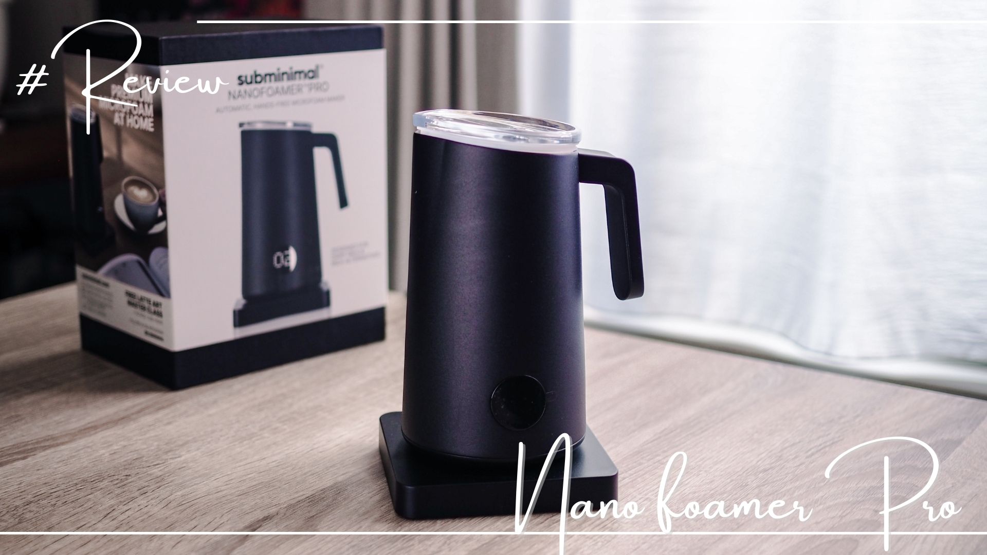 ナノフォーマー PRO』をレビュー｜あの大好評ミルクフォーマーがついに