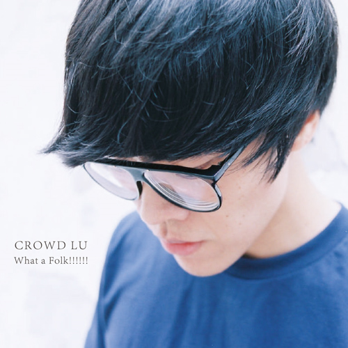 クラウド・ルー｜Crowd Lu - UNIVERSAL MUSIC JAPAN