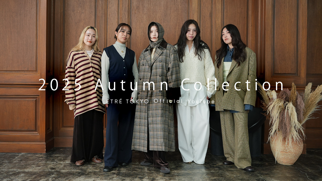 YOUTUBE ITEM LIST 2505 │ ETRE TOKYO official online store(エトレ