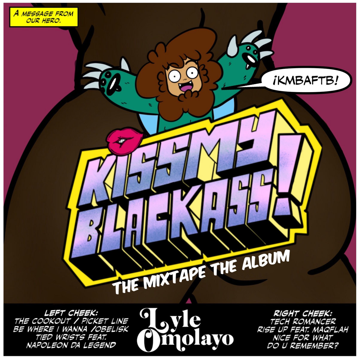 Kiss My Black Ass : The Mixtape The Album | Lyle Omolayo | Negros