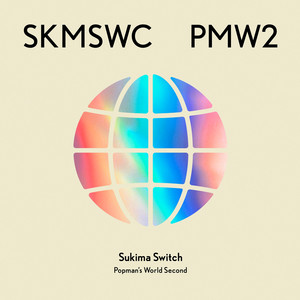 SUKIMASWITCH 20th Anniversary BEST 『POPMAN'S WORLD -Second-』 TKY