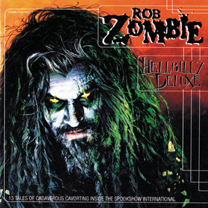 Hellbilly Deluxe (Edited Version) - Album by Rob Zombie | Spotify