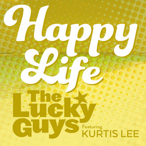 Happy Life (Otto Benson Remixes) - Single by The Lucky Guys | Spotify