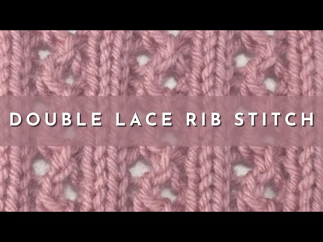 How To Knit the Double Lace Rib Stitch | Knitting Stitch Pattern