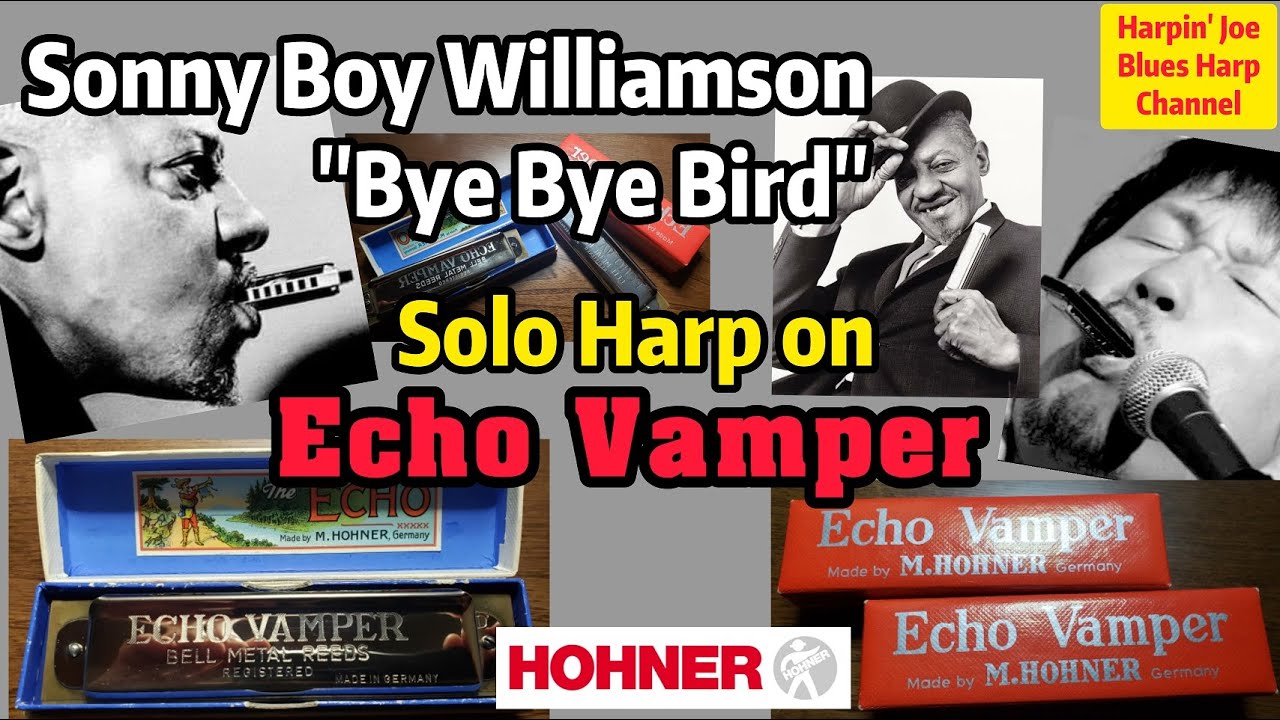 Bye Bye Bird - Sonny Boy Williamson / Hohner Echo Vamper ホーナー