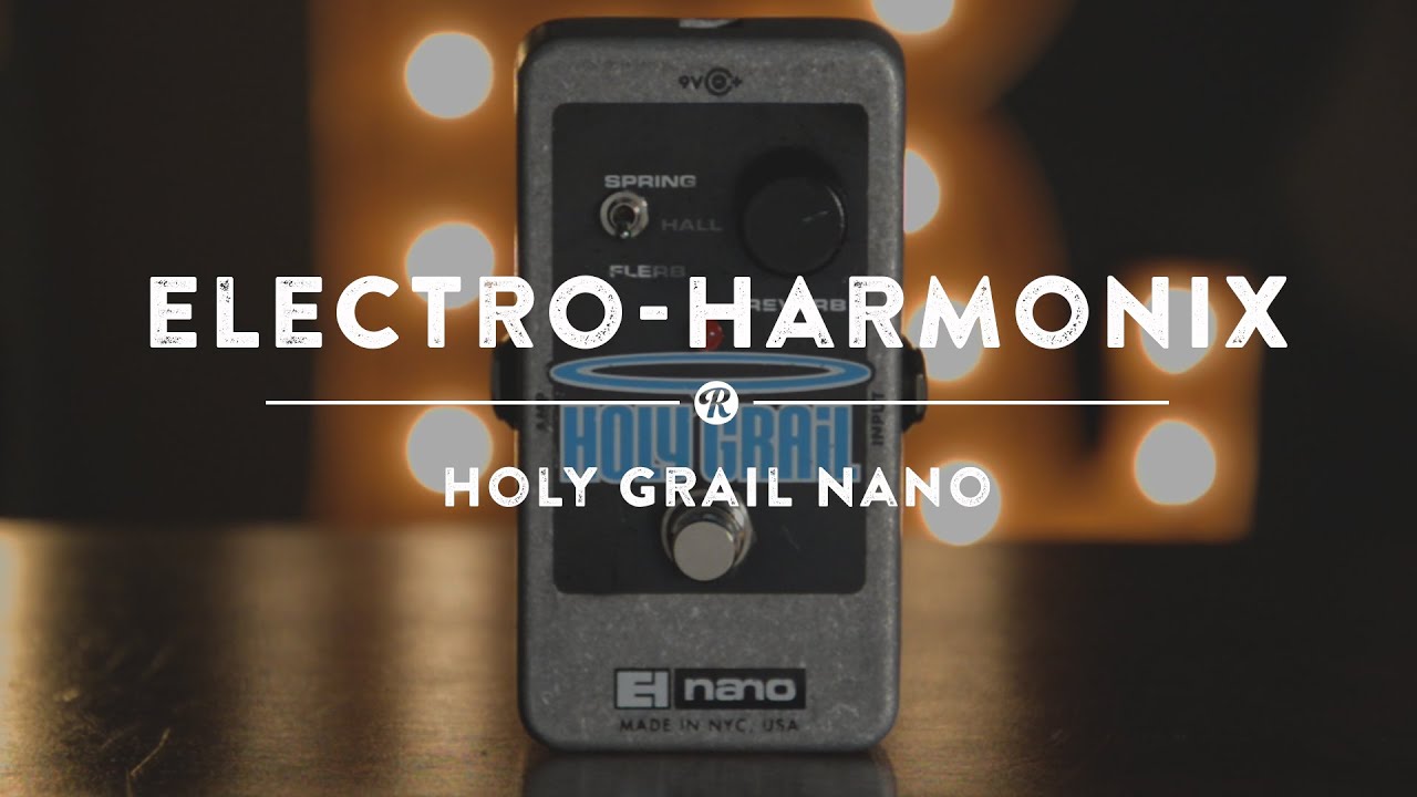 Electro-Harmonix Holy Grail Nano | Reverb Demo Video - YouTube