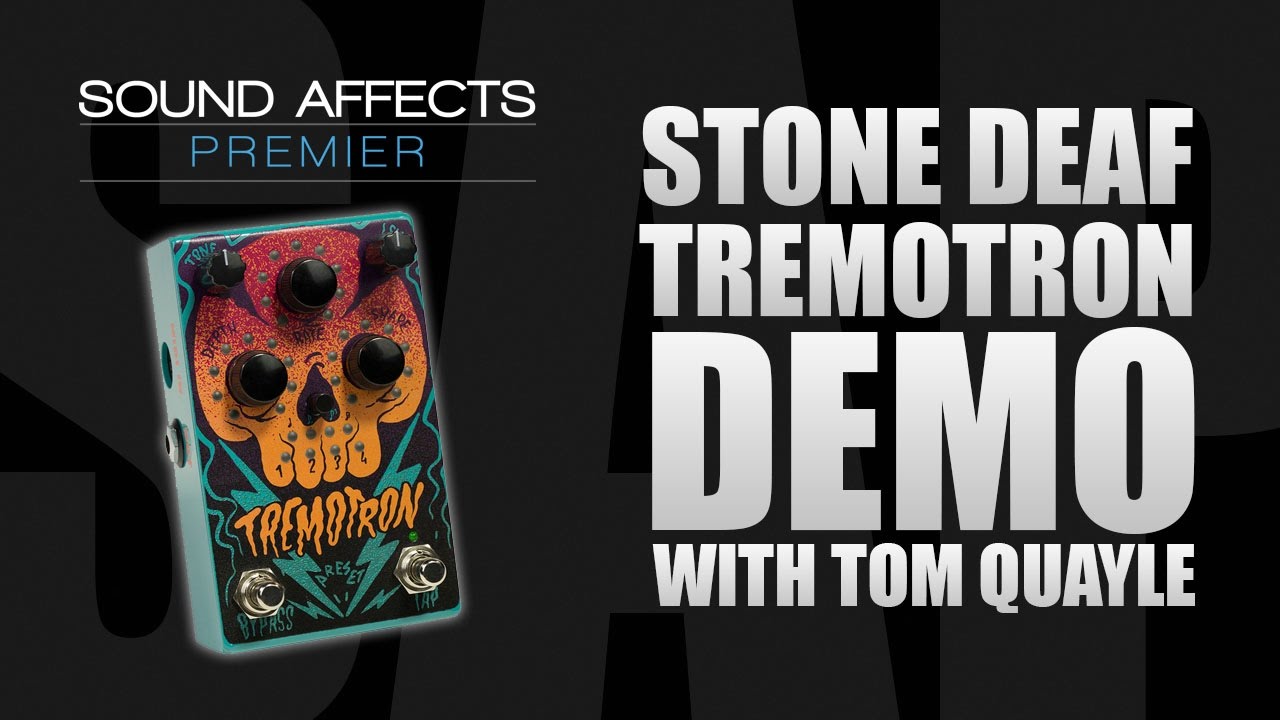 Stone Deaf FX Tremotron Analog Pedal Demo with Tom Quayle - YouTube