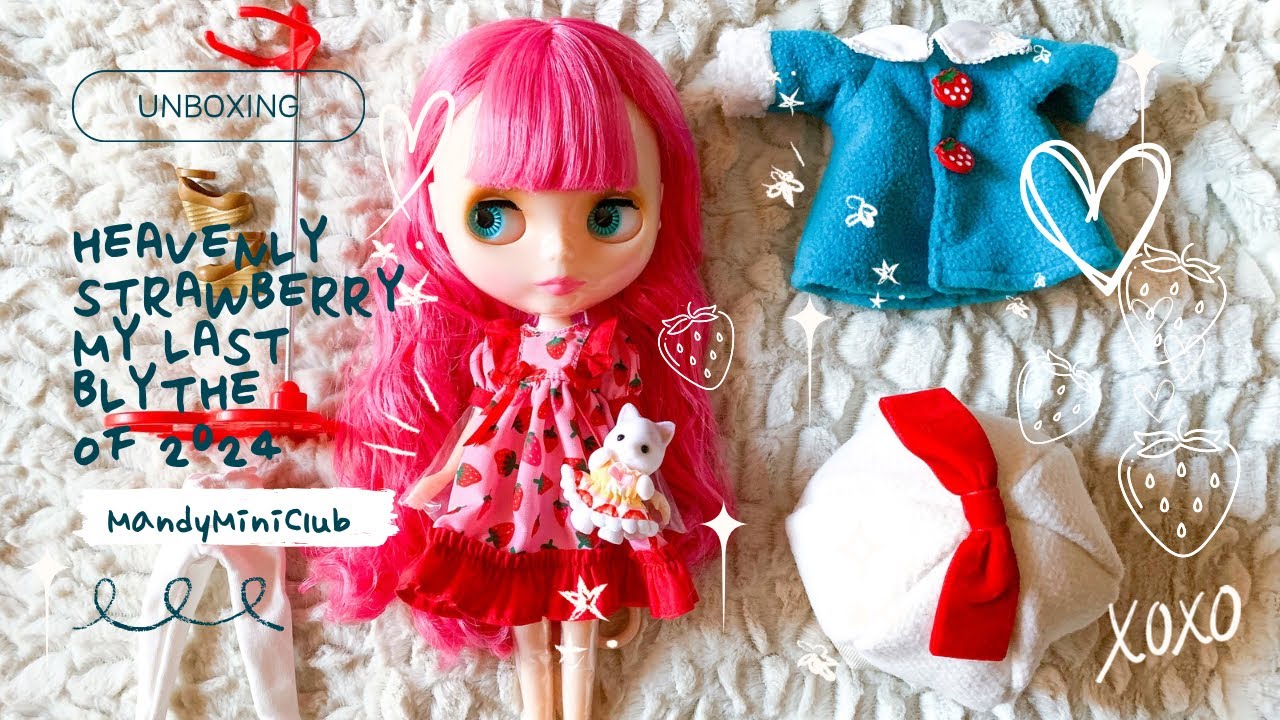 Unboxing my new Blythe Heavenly Strawberry, last unboxing of 2024