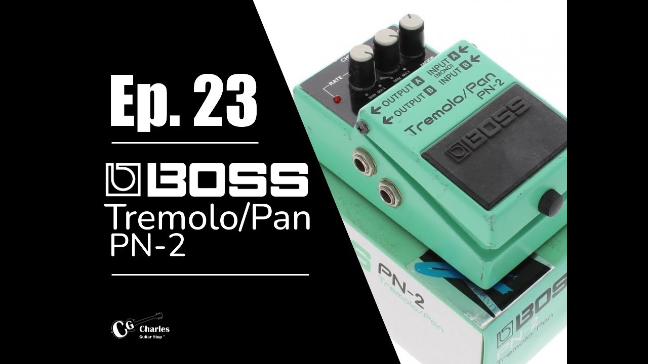Ep. 23 - BOSS PN-2 Tremolo/Pan - YouTube