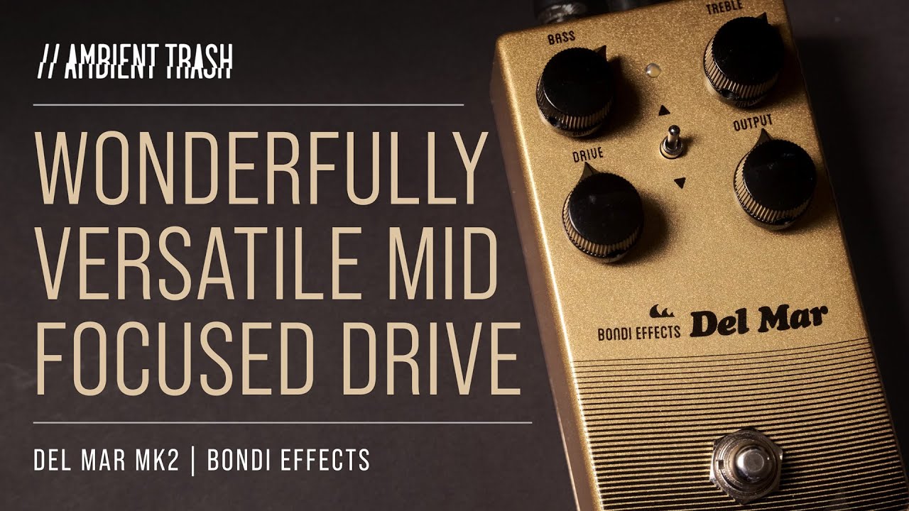 Bondi Effects - Del Mar Mk2 Overdrive // Full Demo - YouTube