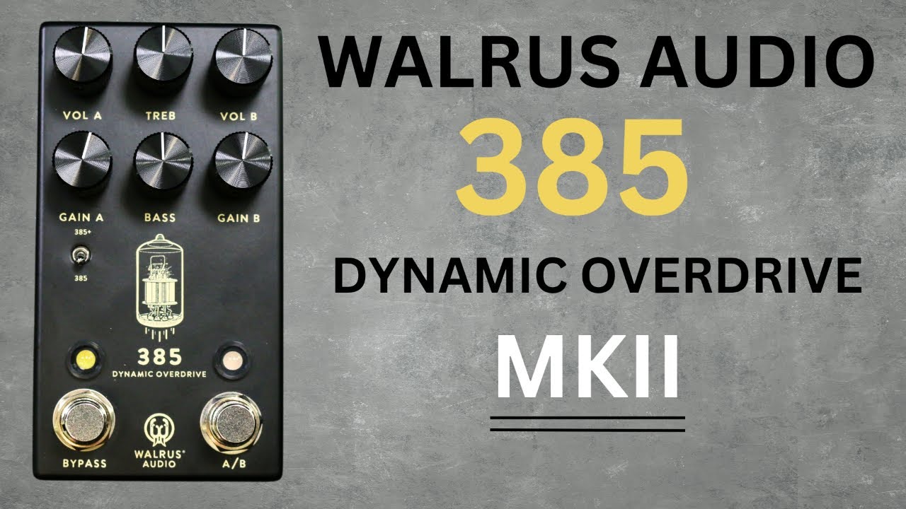 Walrus Audio 385 Dynamic Overdrive MKII - YouTube