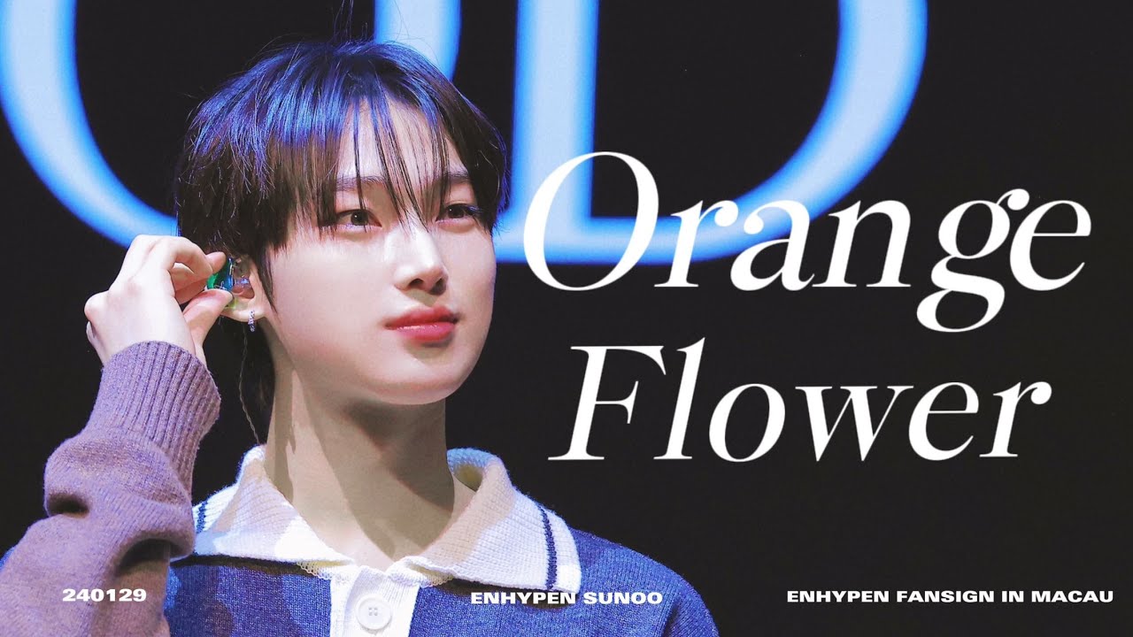 240129 ENHYPEN FANSIGN EVENT IN MACAU -- ORANGE FLOWER / ENHYPEN