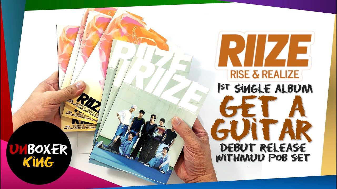 RIIZE || GET A GUITAR || RISE AND REALIZE VERSION UNBOXING - YouTube