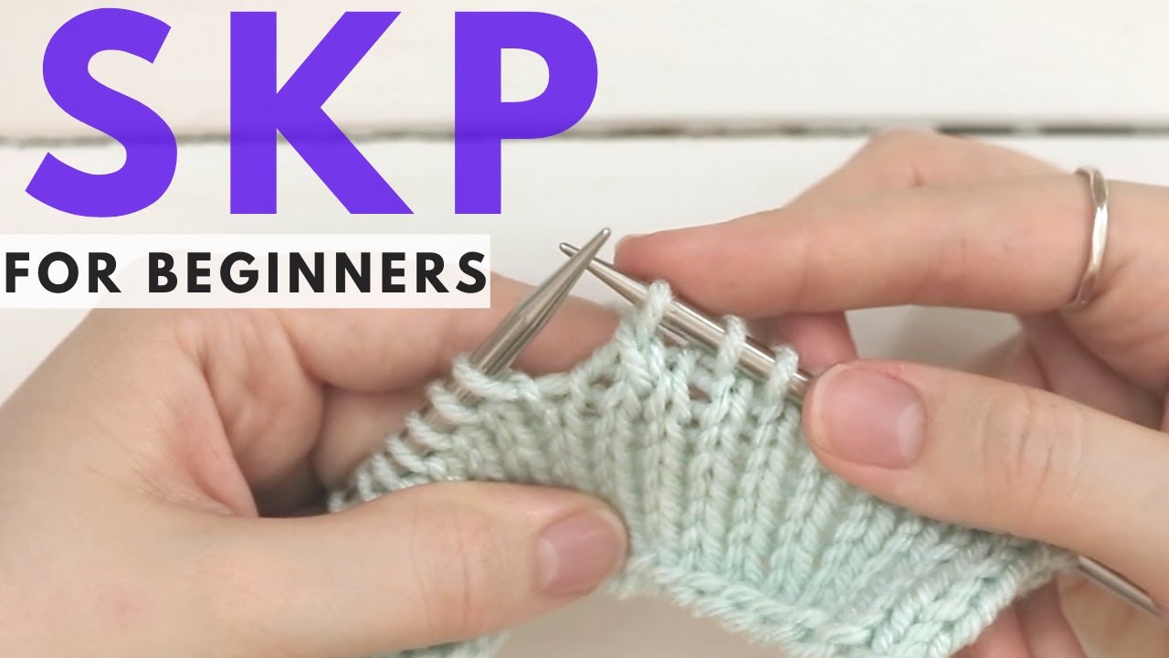 Slip, Knit, Pass (SKP) Decrease Knitting Tutorial for Beginner