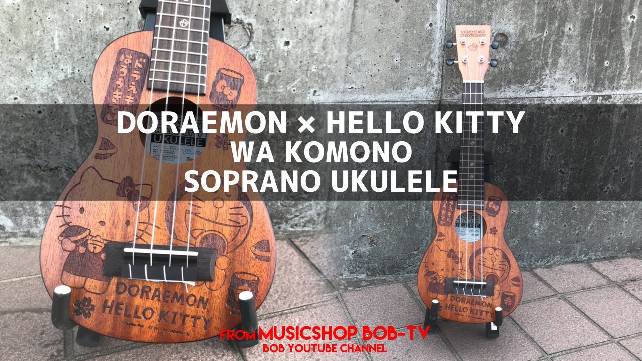 DORAEMON × HELLO KITTY WA KOMONO【商品紹介】ソプラノウクレレ