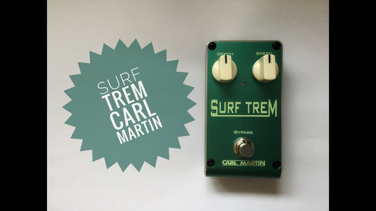 Carl Martin Surf Trem (NAMM 2018 Pedal Demo Marathon) - YouTube