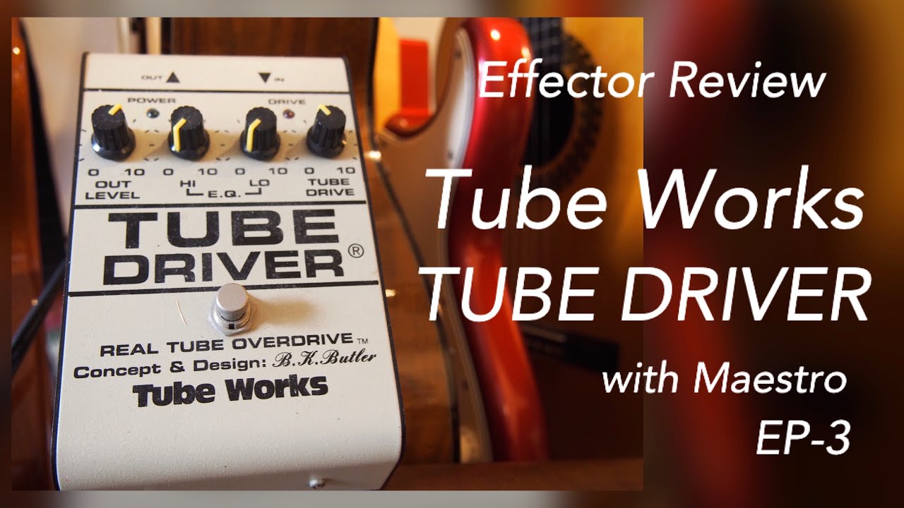 Tube Works Tube Driver 】with Maestro EP-3｜サウンドハウス