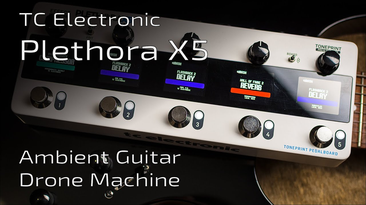 TC Electronic PLETHORA X5 - Creating ambient guitar drones