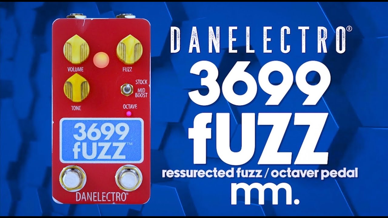 MusicMaker Presents - DANELECTRO 3699 fUZZ: The Return Of The 3699