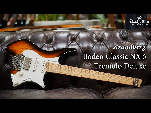 Blue Guitars - strandberg / Boden Classic NX 6 Tremolo Deluxe