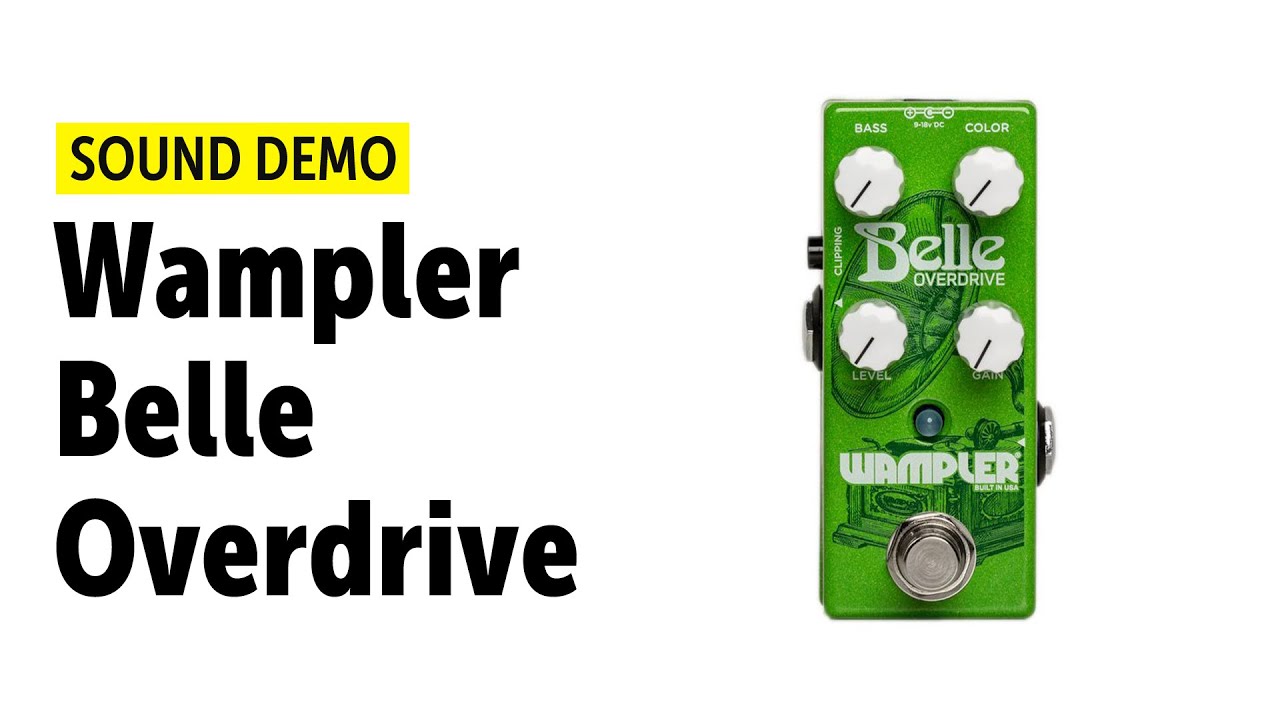 Wampler Pedals Belle Overdrive - チューブスクリーマーのサウンドを