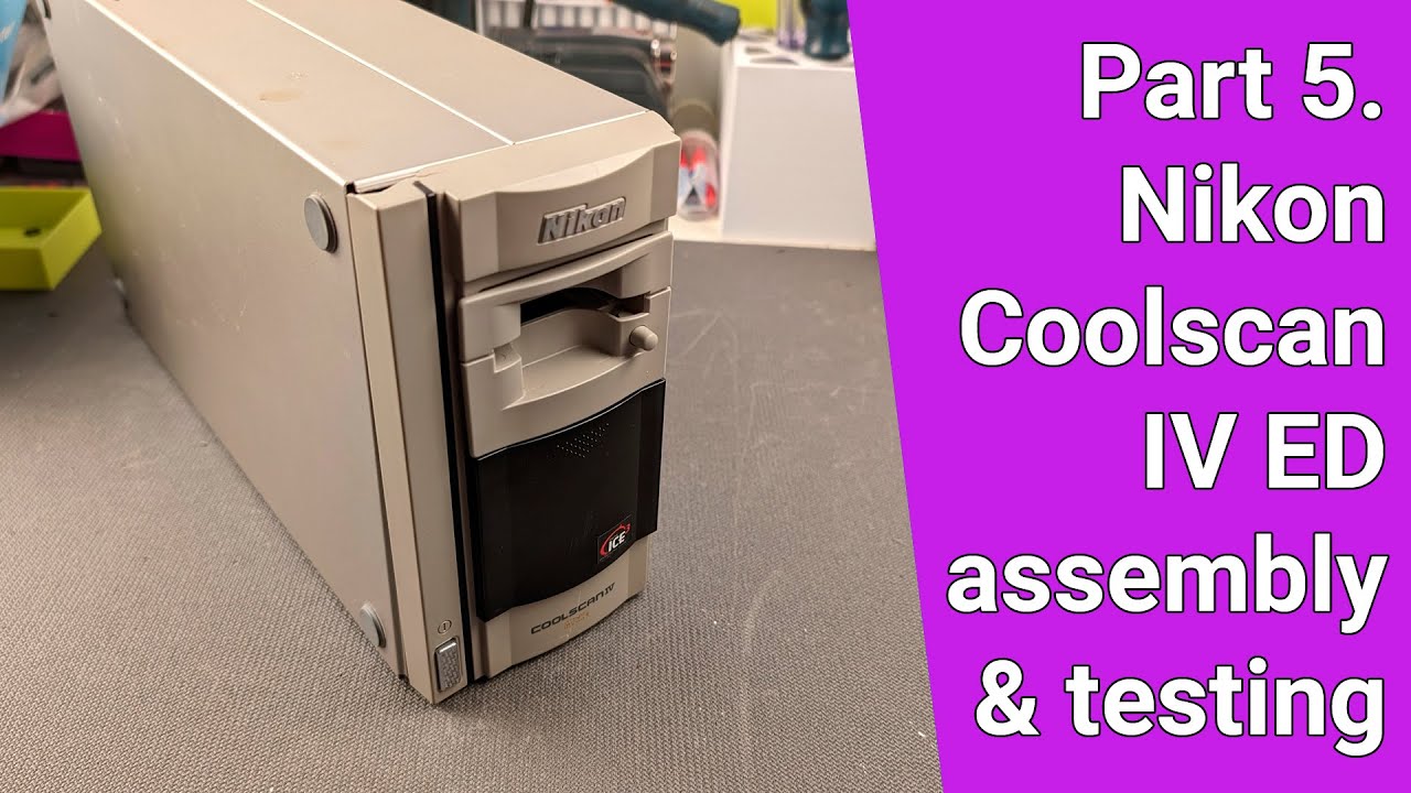 Nikon Coolscan IV ED Assembly and testing . Part 5 - YouTube