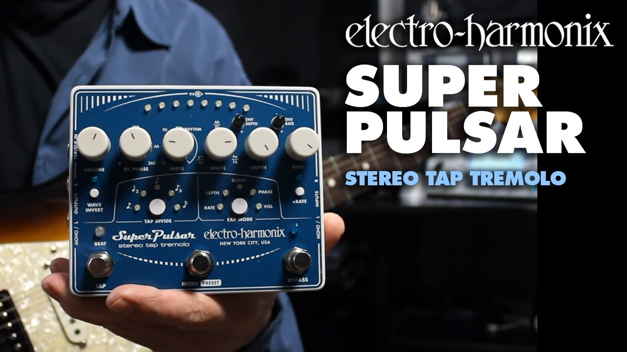 Electro-Harmonix】まさに究極のトレモロ・ペダル「Super Pulsar