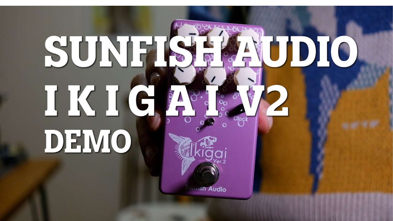 Sunfish Audio IKIGAI ver. 2 レビュー | プリセット 8, 9, 12 試して