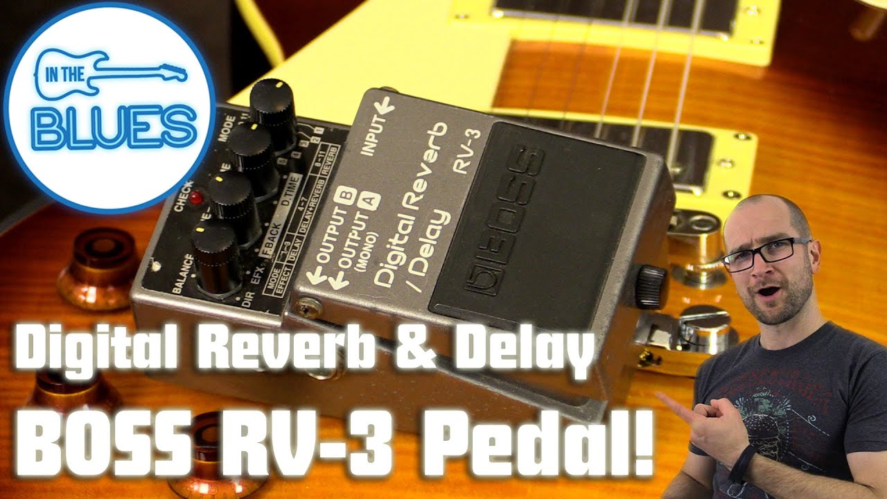 BOSS RV-3 Digital Reverb & Delay Pedal - YouTube