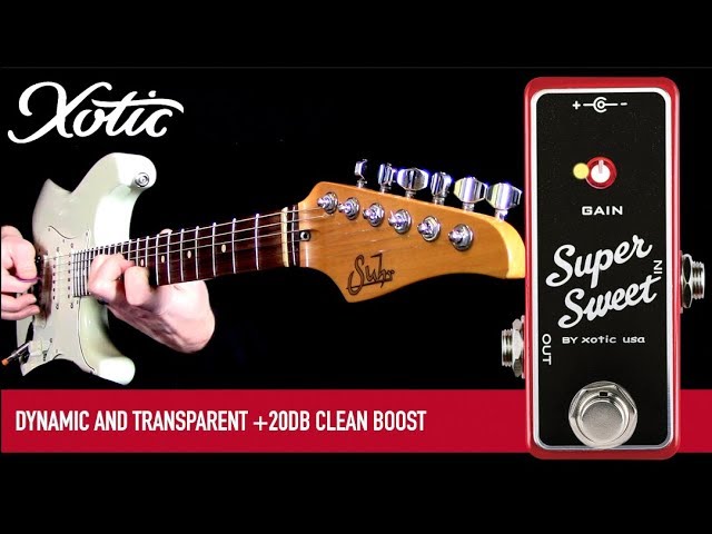Xotic Super Sweet Booster - YouTube