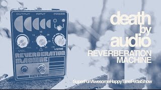 Death By Audio（デス・バイ・オーディオ）| REVERBERATION MACHINE