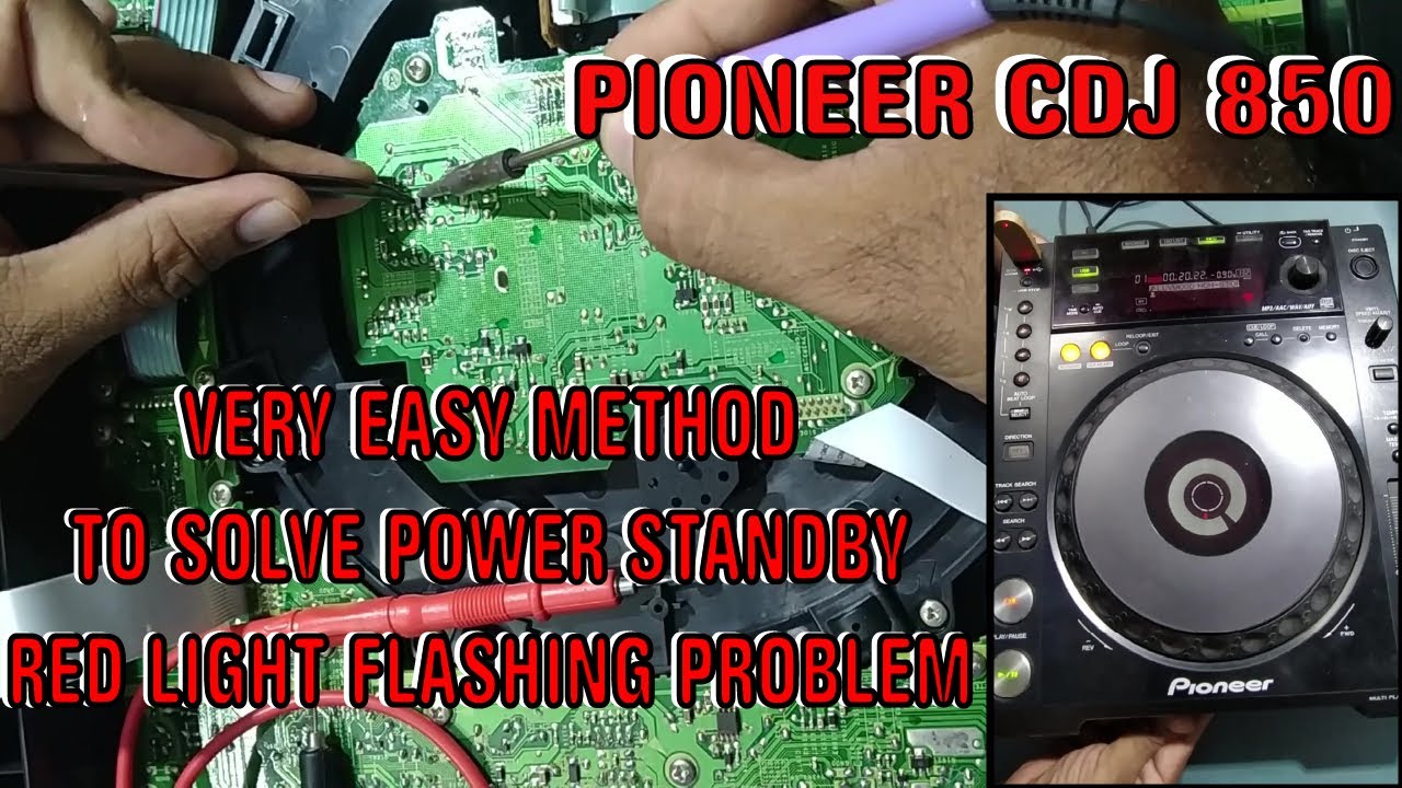 How to Repair Standby Red light Flashing Problem in Pioneer CDJ