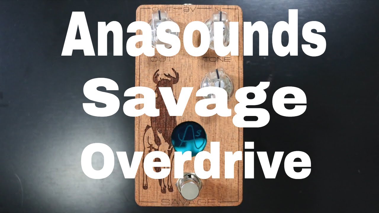 Anasounds Savage Overdrive demo video by Shawn Tubbs - YouTube