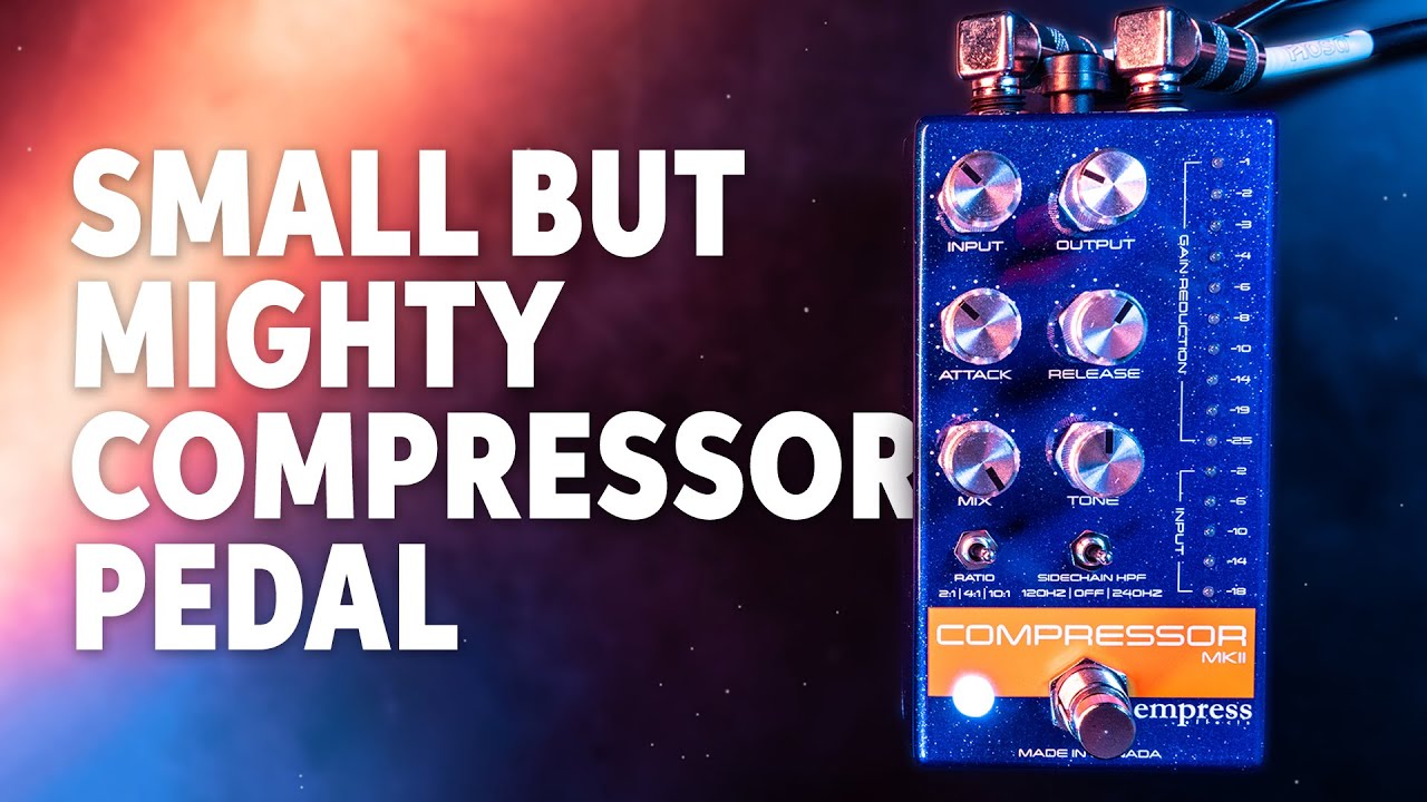 Empress Compressor MkII Pedal Demo - YouTube